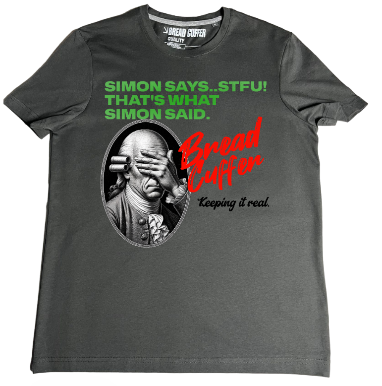 Simon Says STFU Tee – Bread Cuffer Original